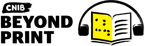 The logo for CNIB Beyond Print, which is a black and white book with both Braille and text on it, surrounded by a drawing of headphones. The logo reads CNIB Beyond Print.